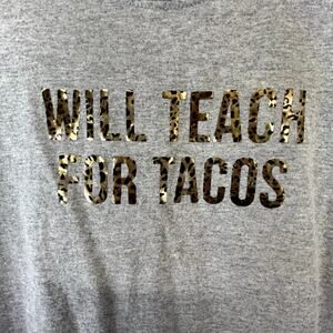 Will Teach For Tacos t-shirt small women's gray with leopard print on words